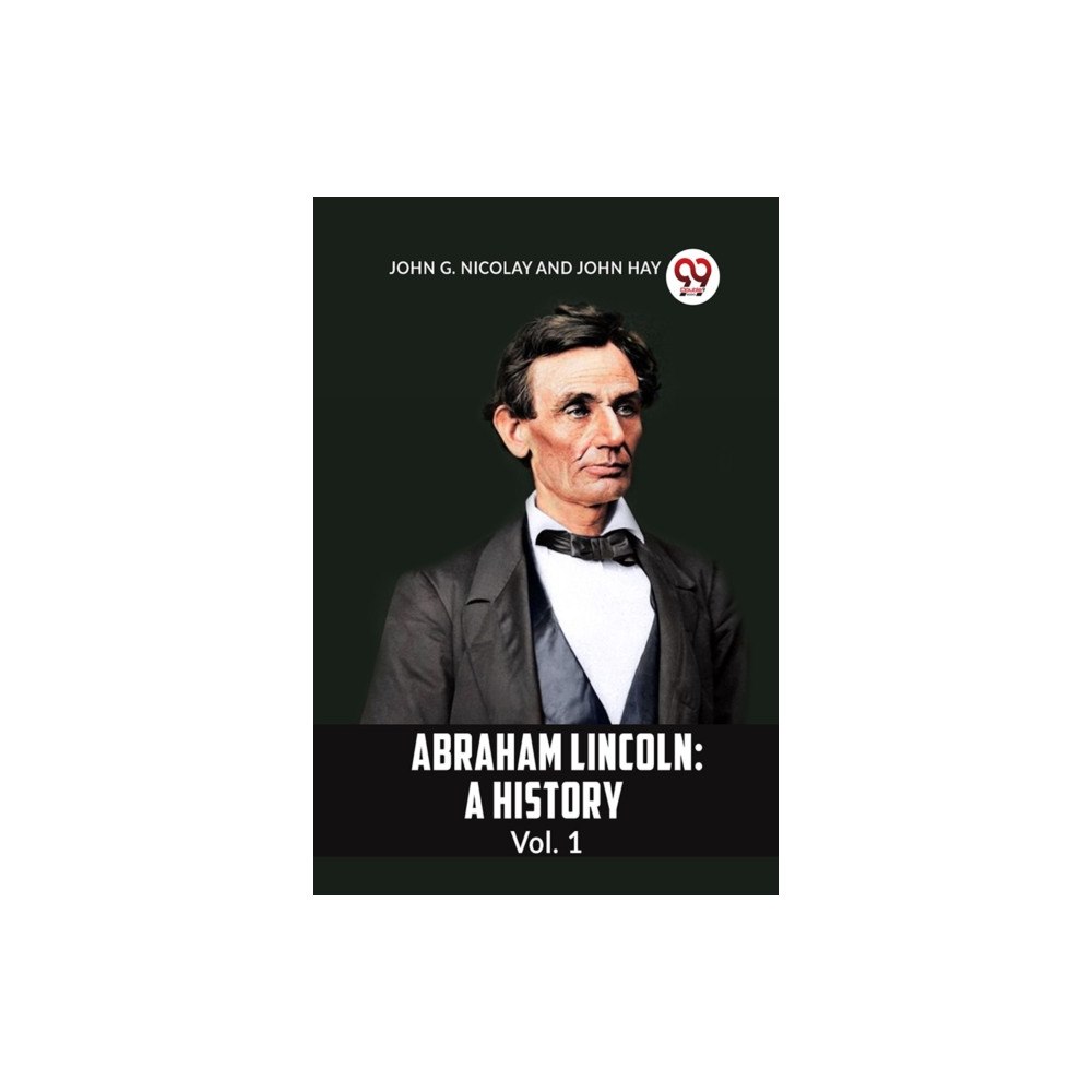 Double 9 Books ABRAHAM LINCOLN: A HISTORYVol. 1 (häftad, eng)
