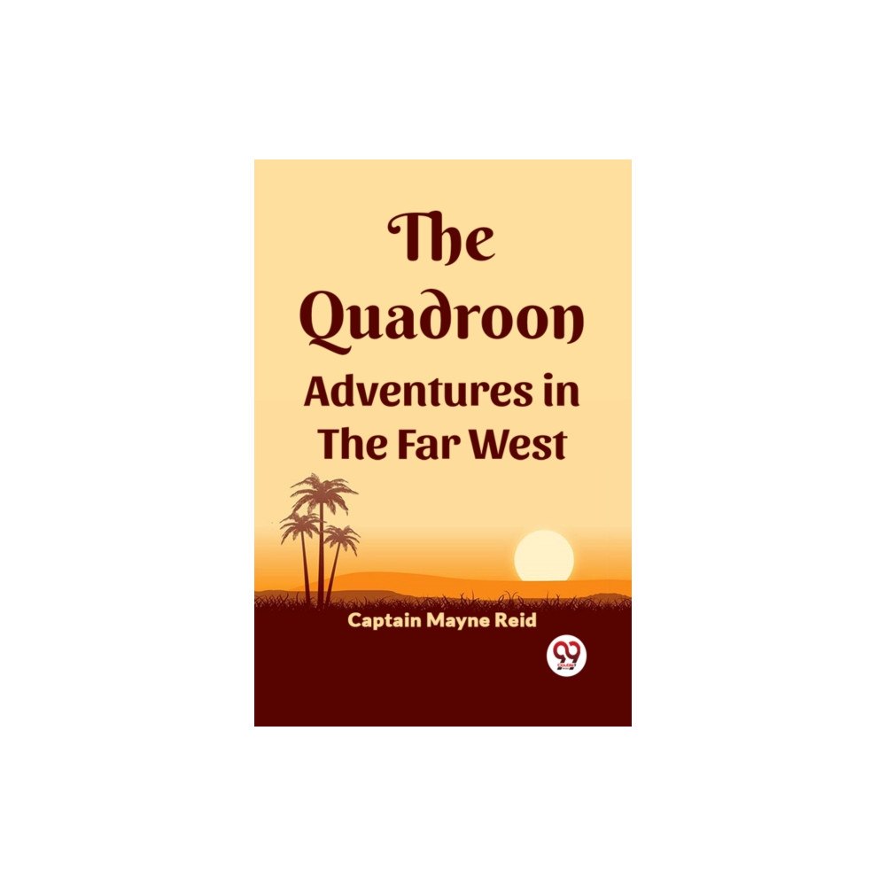 Double 9 Books The Quadroon Adventures in the Far West (häftad, eng)