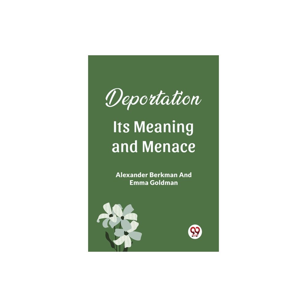 Double 9 Books DEPORTATION Its Meaning and Menace (häftad, eng)