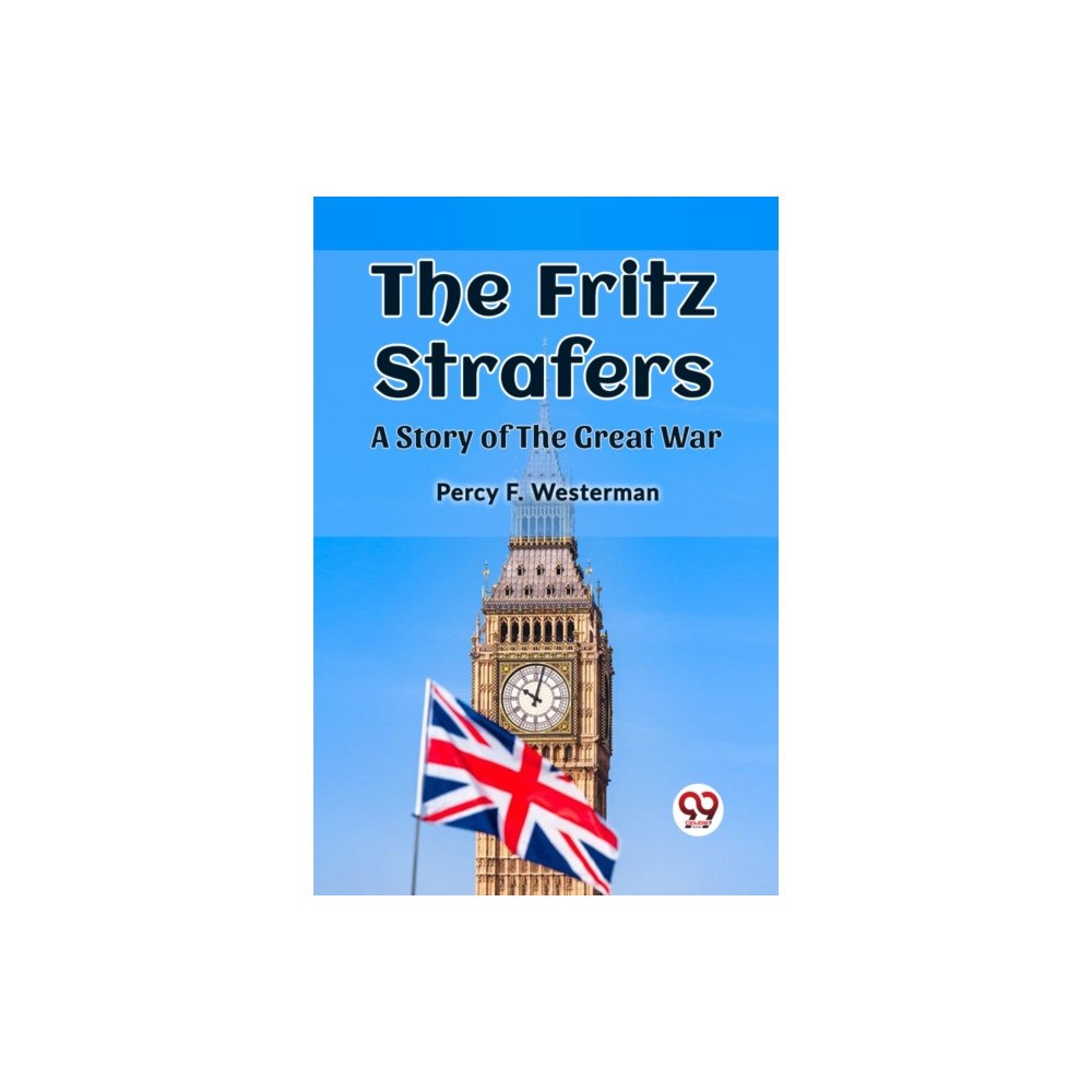 Double 9 Books The Fritz Strafers A Story of the Great War (häftad, eng)