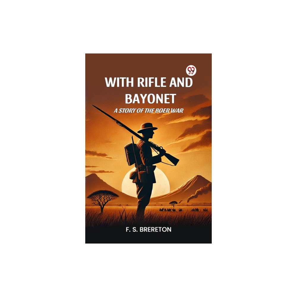 Double 9 Books With Rifle and Bayonet A Story of the Boer War (häftad, eng)