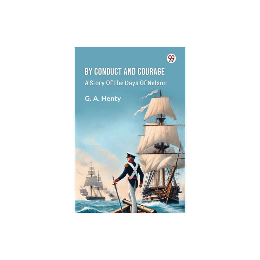 Double 9 Books By Conduct And Courage A Story Of The Days Of Nelson (häftad, eng)