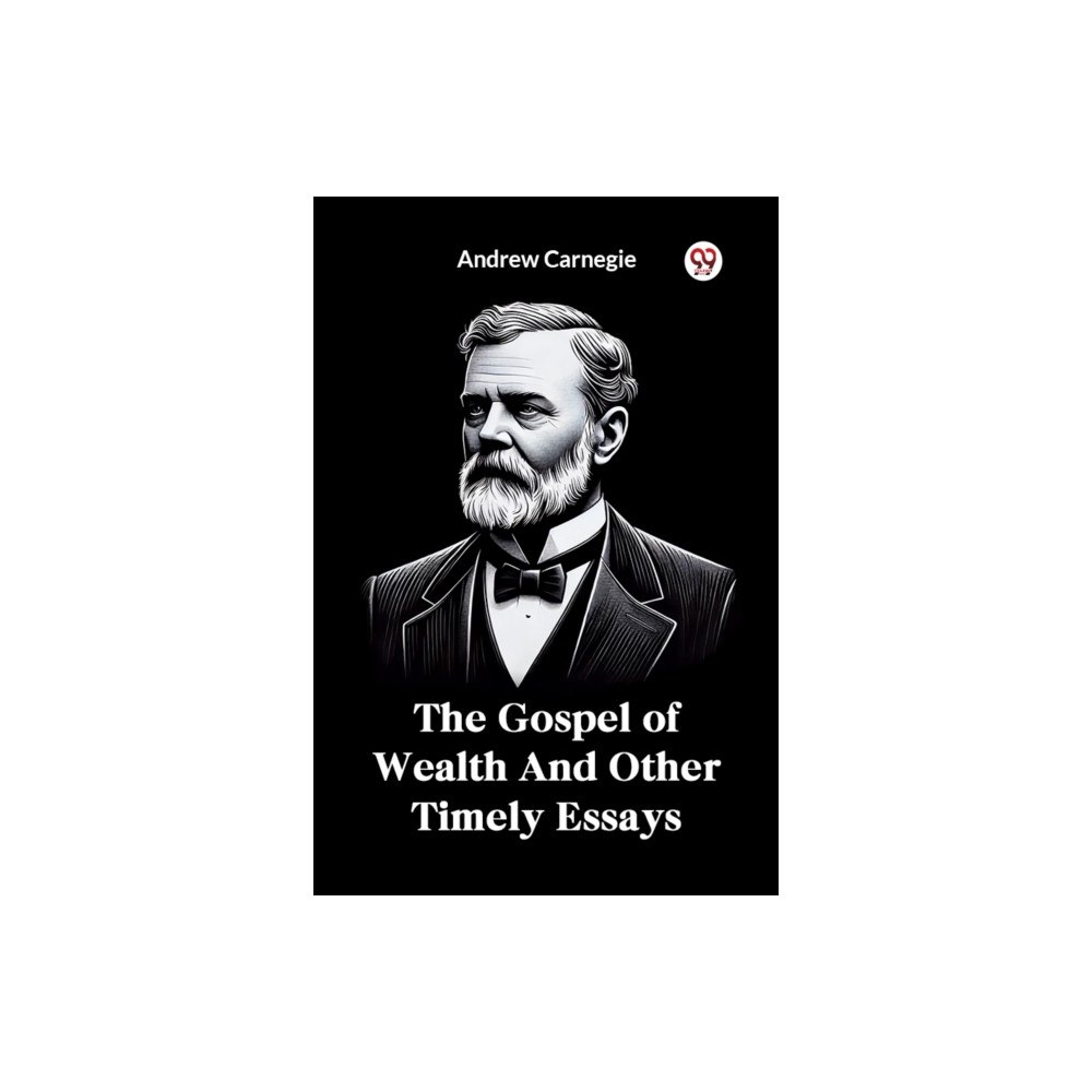 Double 9 Books The Gospel of Wealth And Other Timely Essays (häftad, eng)