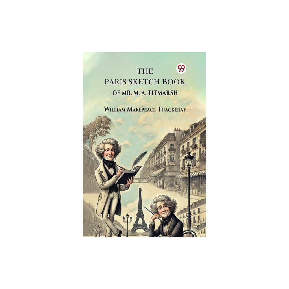 Double 9 Books The Paris Sketch Book Of Mr. M. A. Titmarsh (häftad, eng)