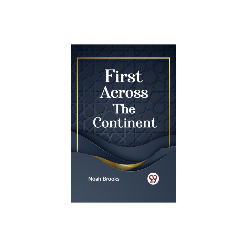 Double 9 Books FIRST ACROSS THE CONTINENT (häftad, eng)