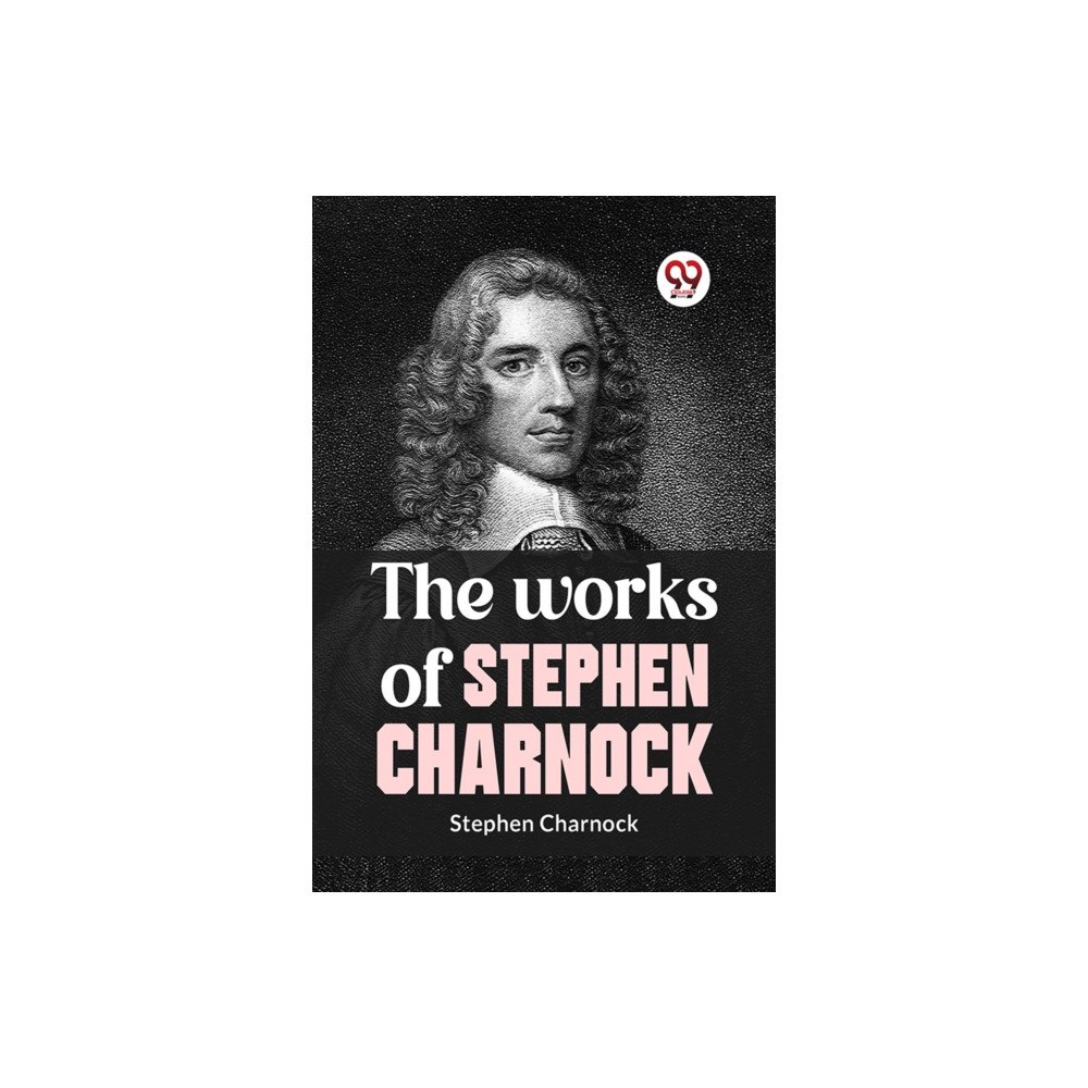 Double 9 Books The Works Of Stephen Charnock (häftad, eng)