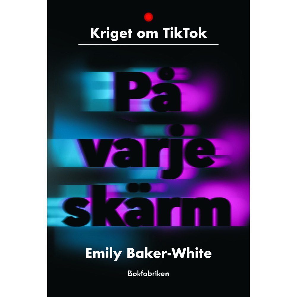 Emily Baker-White På varje skärm : kriget om TikTok (bok, storpocket)