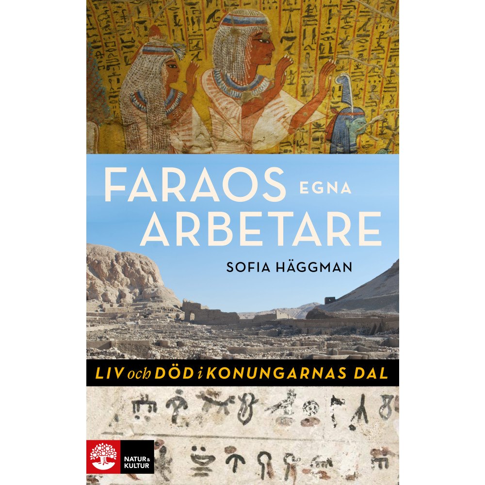 Sofia Häggman Faraos egna arbetare : Liv och död i Konungarnas dal (inbunden)