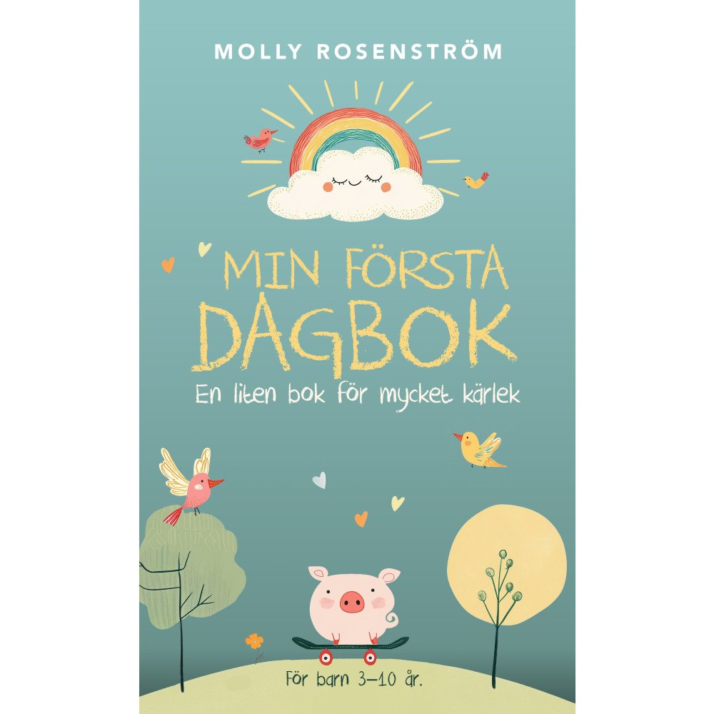 Molly Rosenström Min första dagbok : en liten bok för mycket kärlek (häftad)