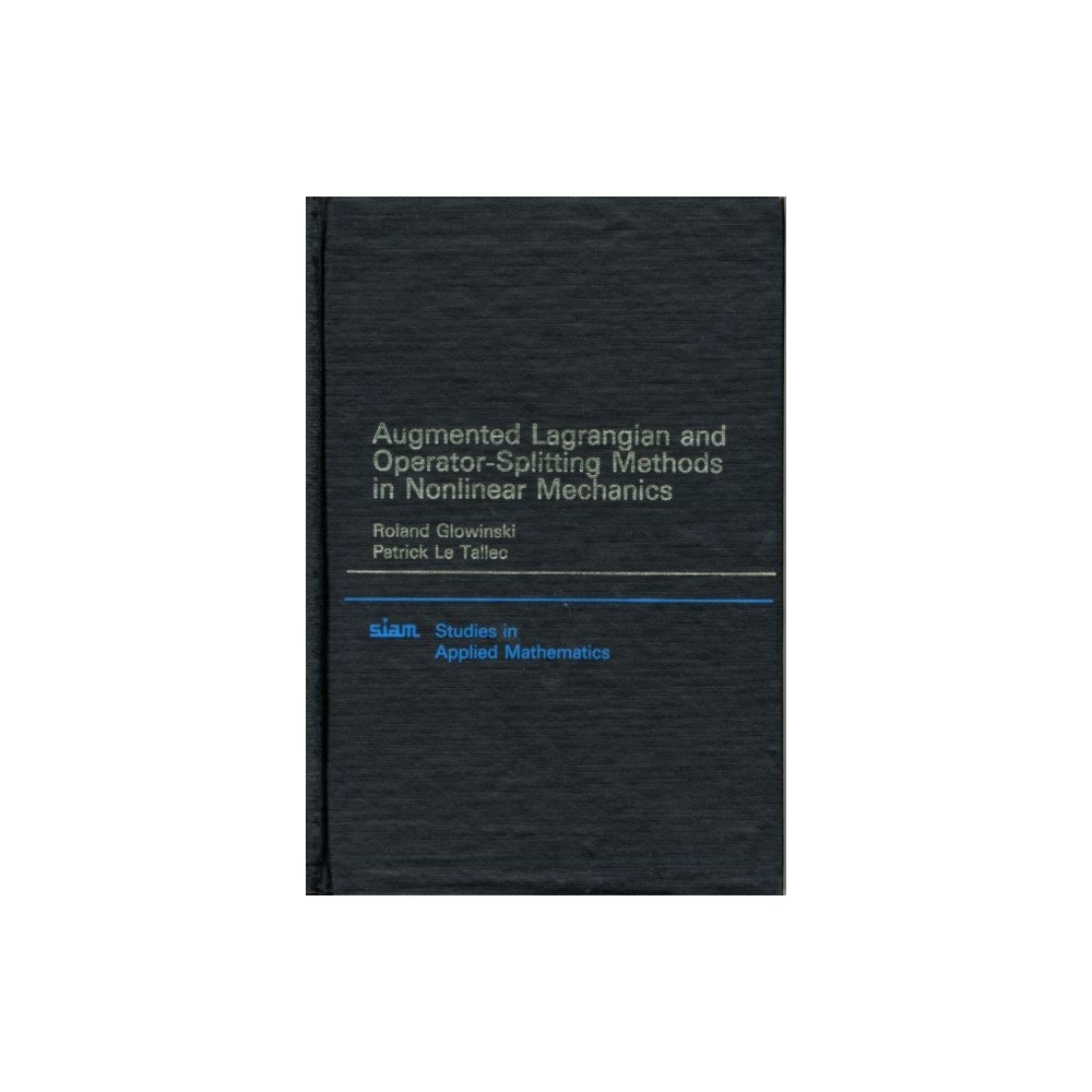 Society for Industrial & Applied Mathematics,U.S. Augmented Lagrangian and Operator-splitting Methods in Nonlinear Mechanics (inbunden, eng)