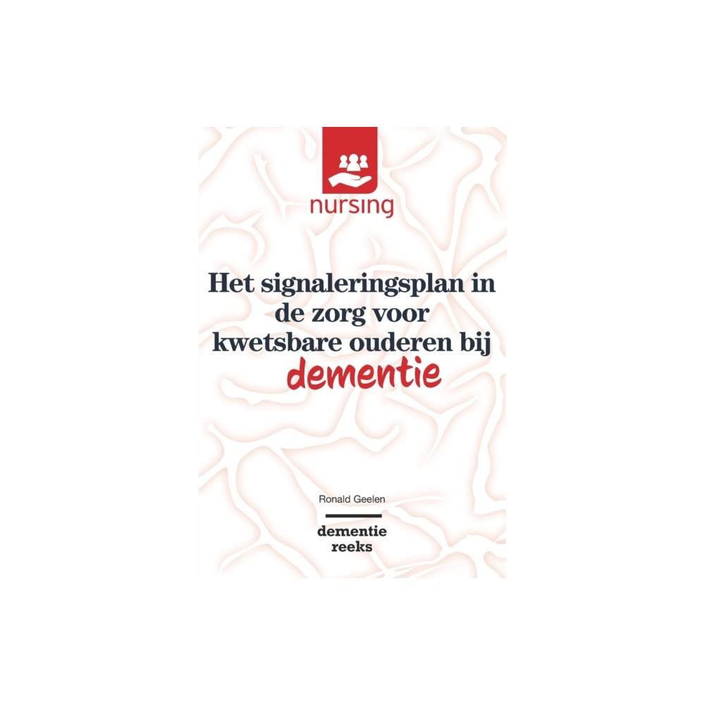 Bohn Stafleu van Loghum Het signaleringsplan in de zorg voor kwetsbare ouderen bij dementie (häftad, dut)