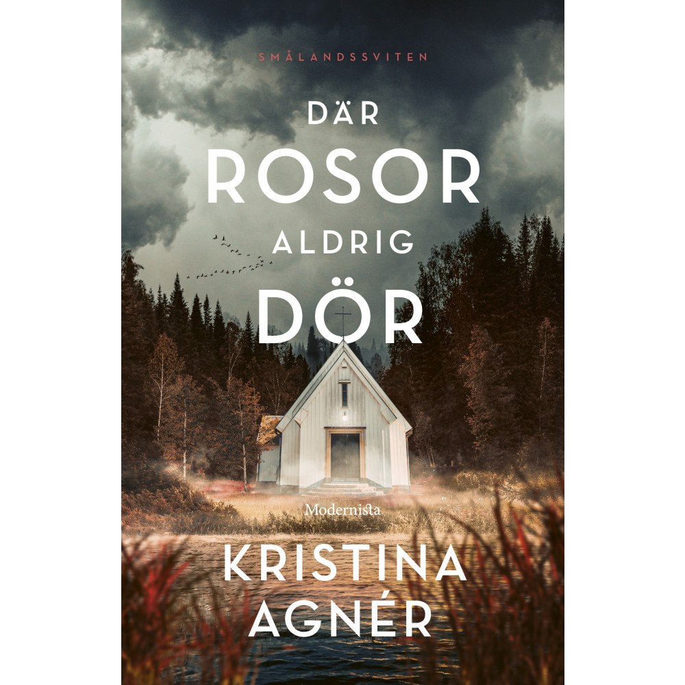Kristina Agnér Där rosor aldrig dör (inbunden)
