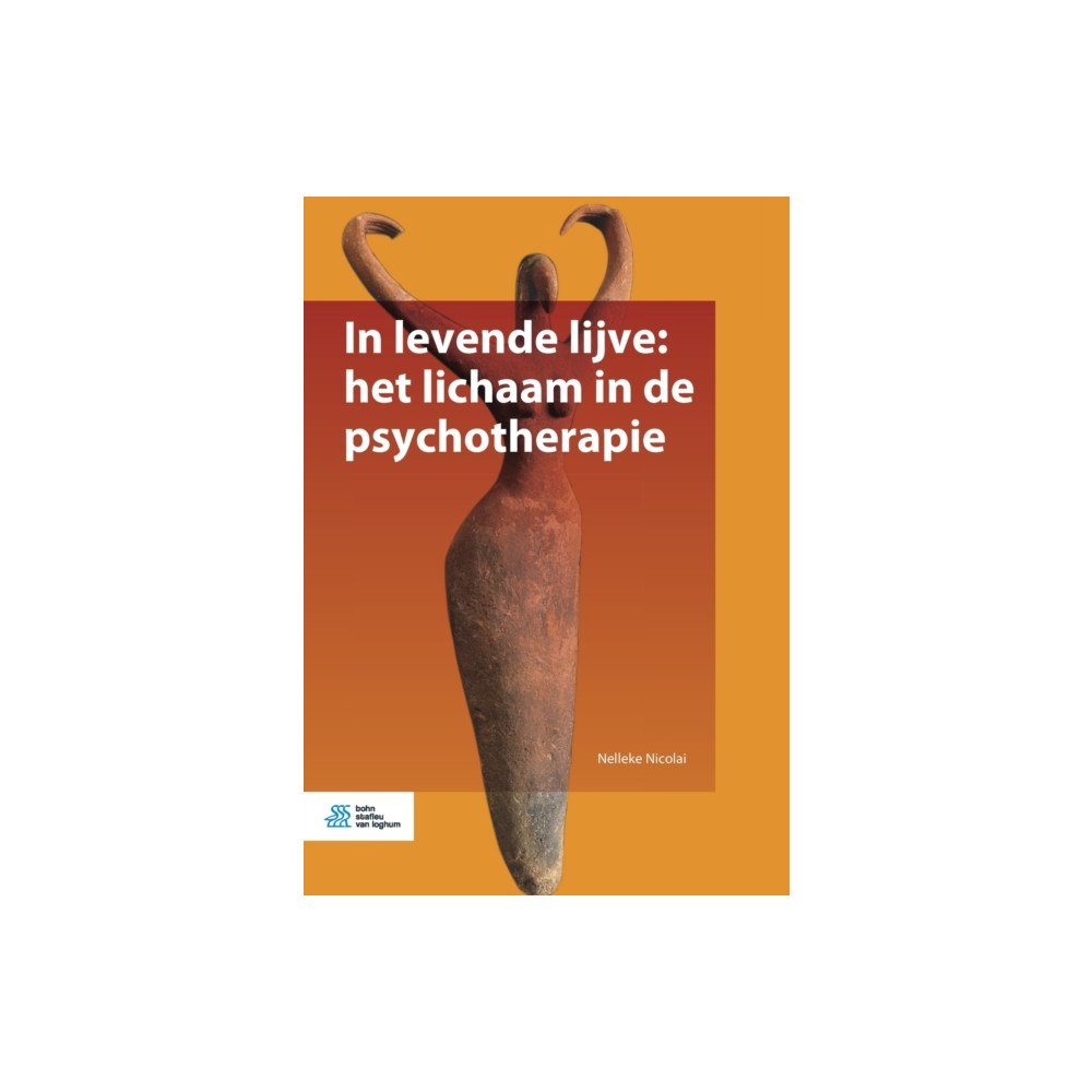 Bohn Stafleu van Loghum In Levende Lijve: Het Lichaam in de Psychotherapie (häftad, dut)
