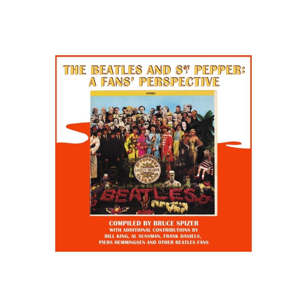 Four Ninety-Eight Productions, L.L.C. The Beatles and Sgt. Pepper: A Fans' Perspective (inbunden, eng)