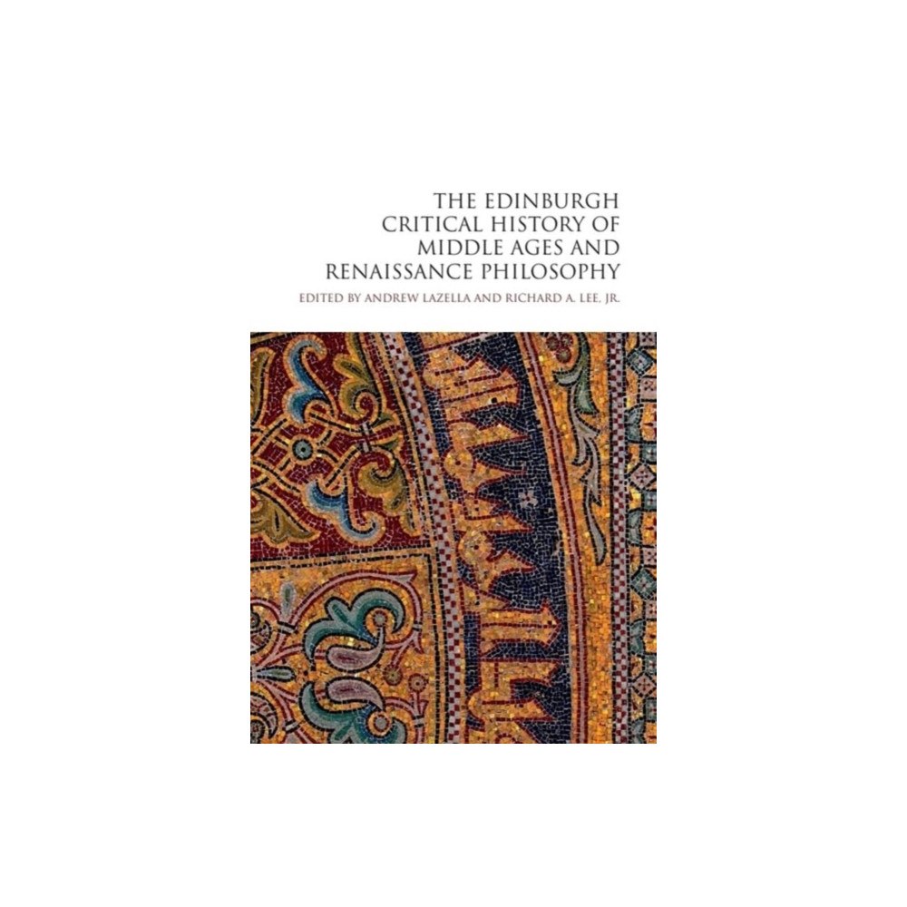 Edinburgh university press The Edinburgh Critical History of Middle Ages and Renaissance Philosophy (häftad, eng)