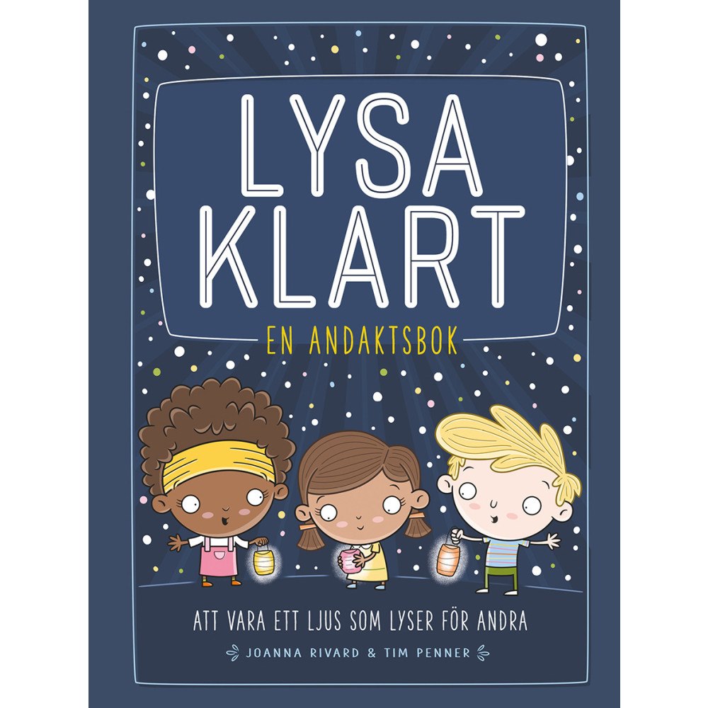 Joanna Rivard Lysa klart : en andaktsbok (inbunden)
