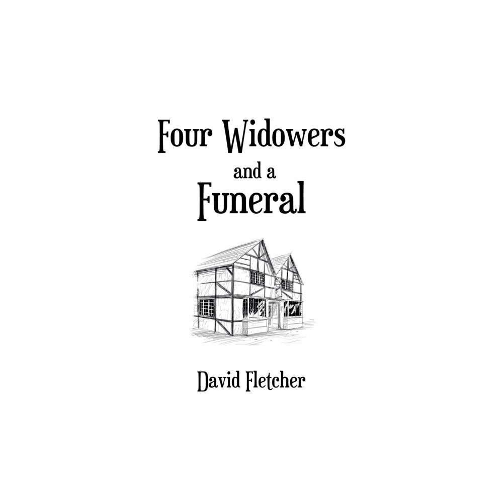 Troubador Publishing Four Widowers and a Funeral (häftad, eng)
