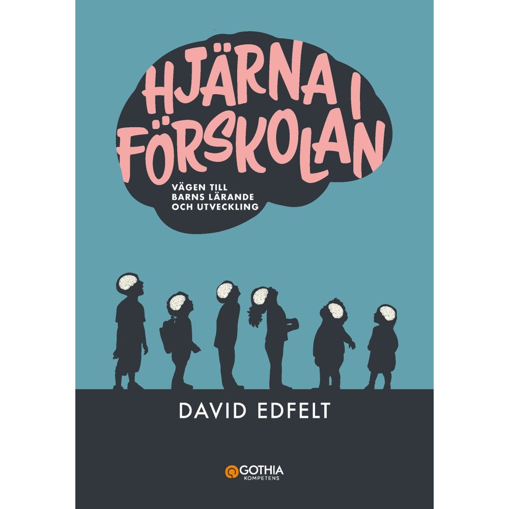 David Edfelt Hjärna i förskolan : vägen till barns lärande och utveckling (häftad) (Skadad)