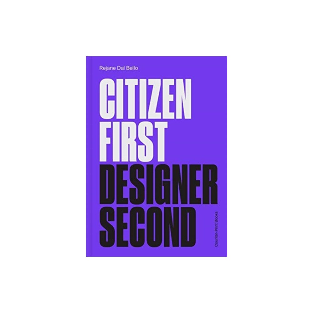 Counter-Print Citizen First, Designer Second (häftad, eng)