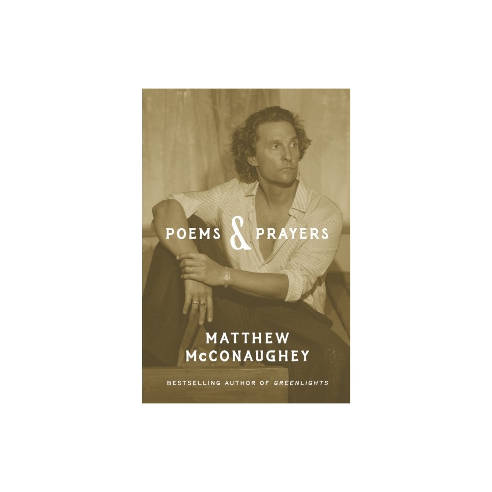 Matthew McConaughey Poems & Prayers (inbunden, eng)