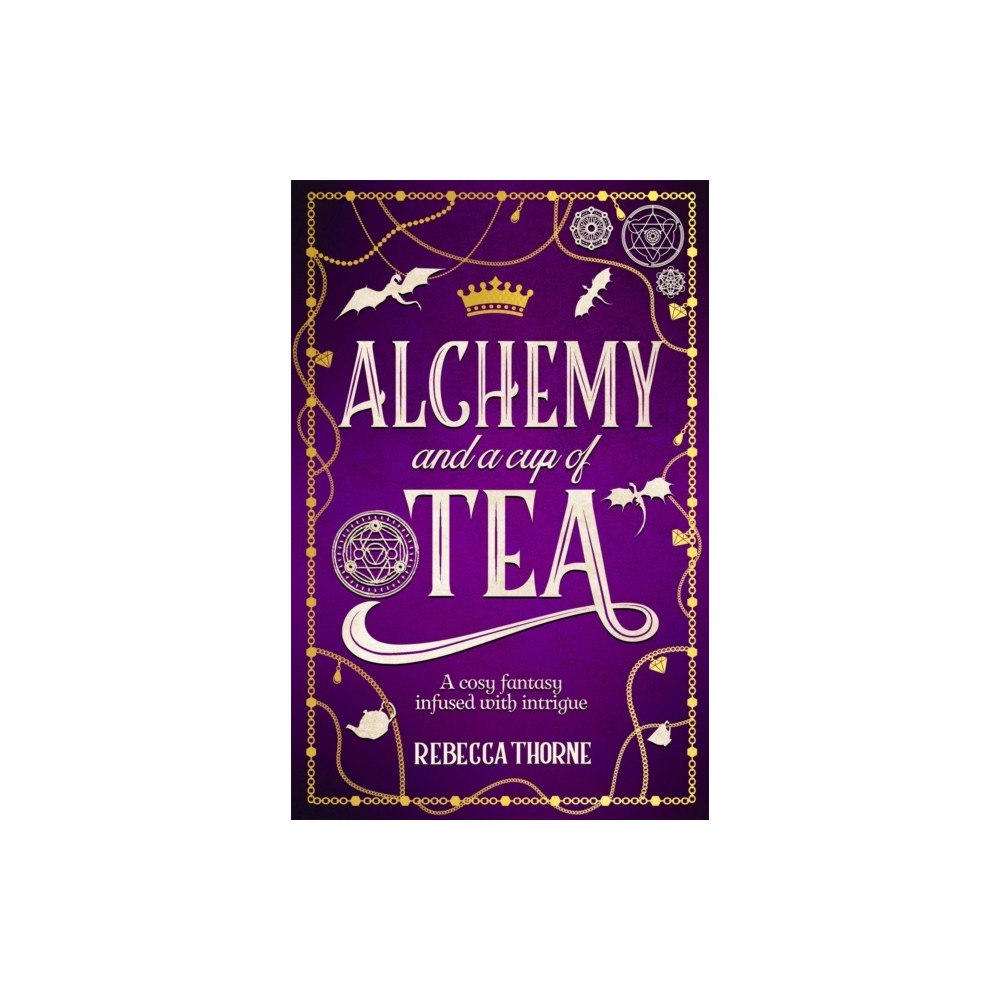 Rebecca Thorne Alchemy and a Cup of Tea (häftad, eng)
