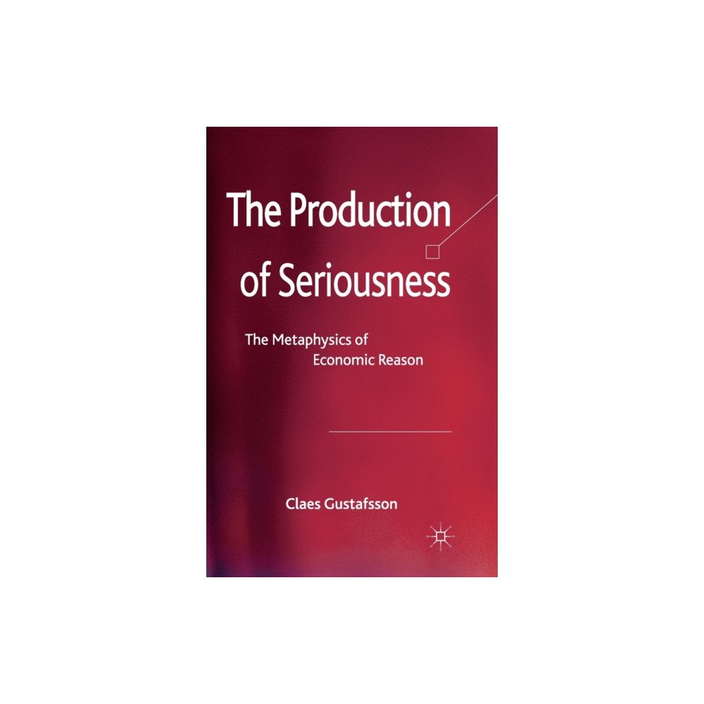 Palgrave macmillan The Production of Seriousness (häftad, eng)