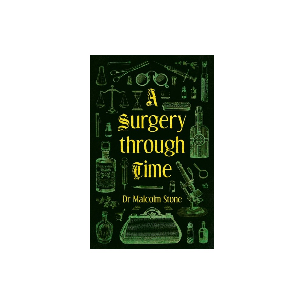 Troubador Publishing A Surgery through Time (häftad, eng)