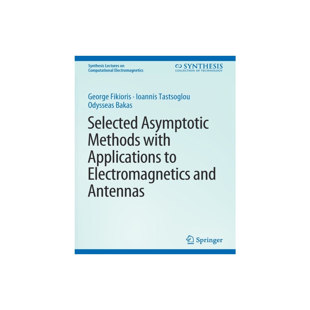 Springer International Publishing AG Selected Asymptotic Methods with Applications to Electromagnetics and Antennas (häftad, eng)