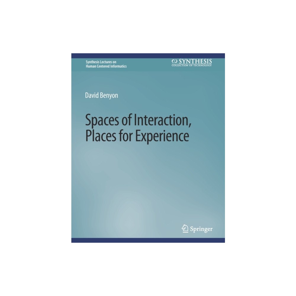 Springer International Publishing AG Spaces of Interaction, Places for Experience (häftad, eng)