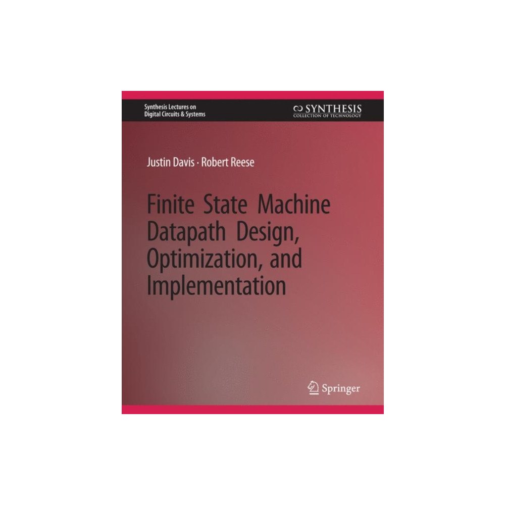 Springer International Publishing AG Finite State Machine Datapath Design, Optimization, and Implementation (häftad, eng)