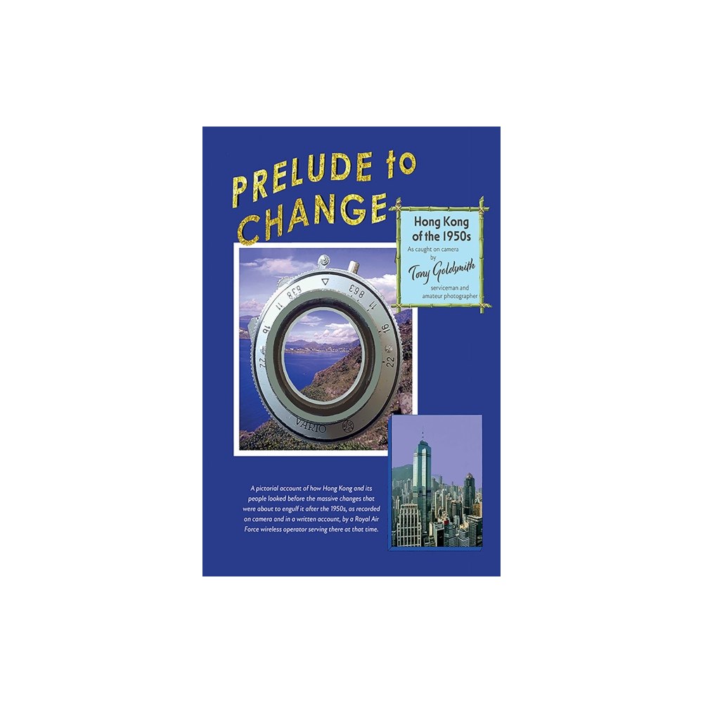 Austin Macauley Publishers Prelude to Change, Hong Kong of the 1950s (häftad, eng)