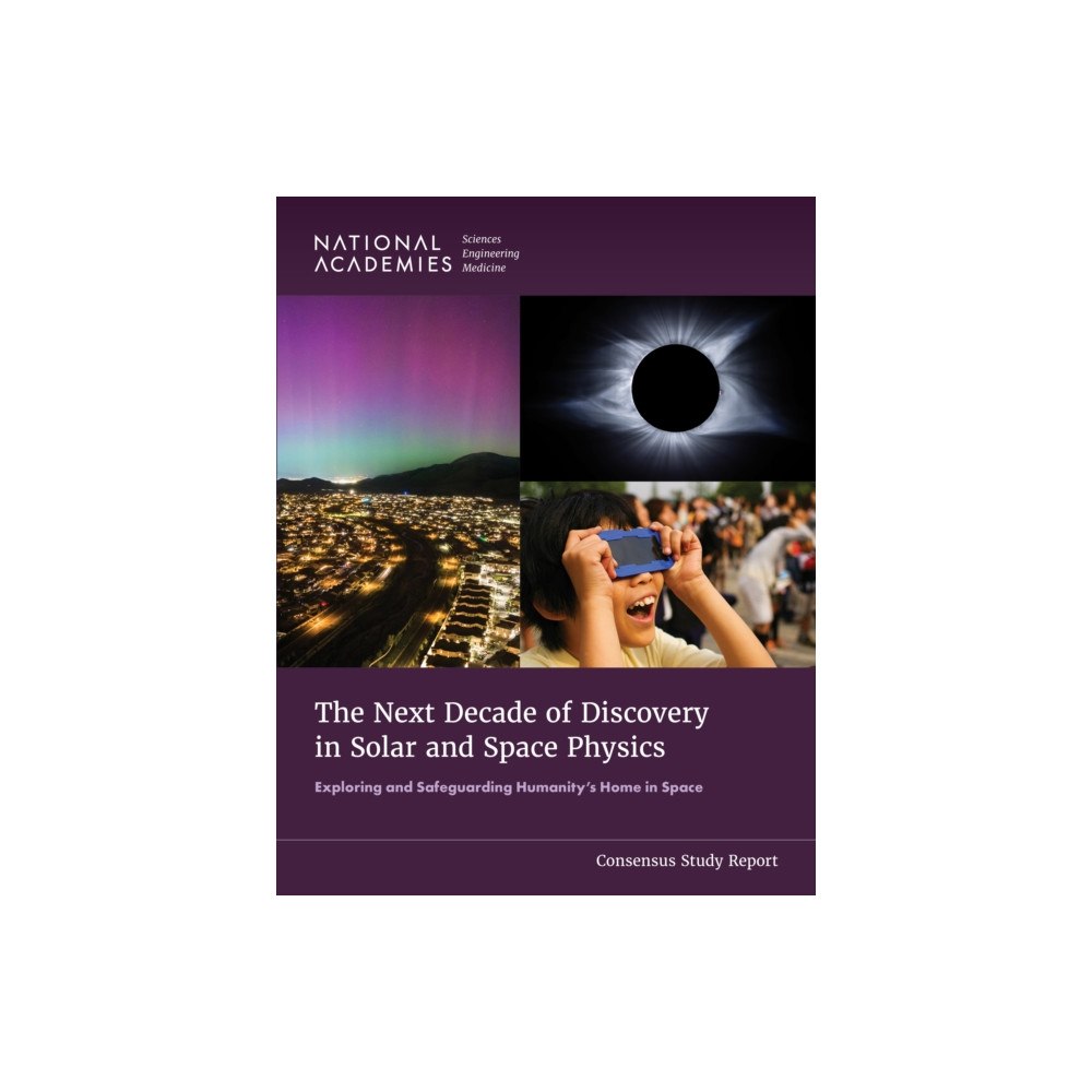 Natl Academy Pr The Next Decade of Discovery in Solar and Space Physics (häftad, eng)