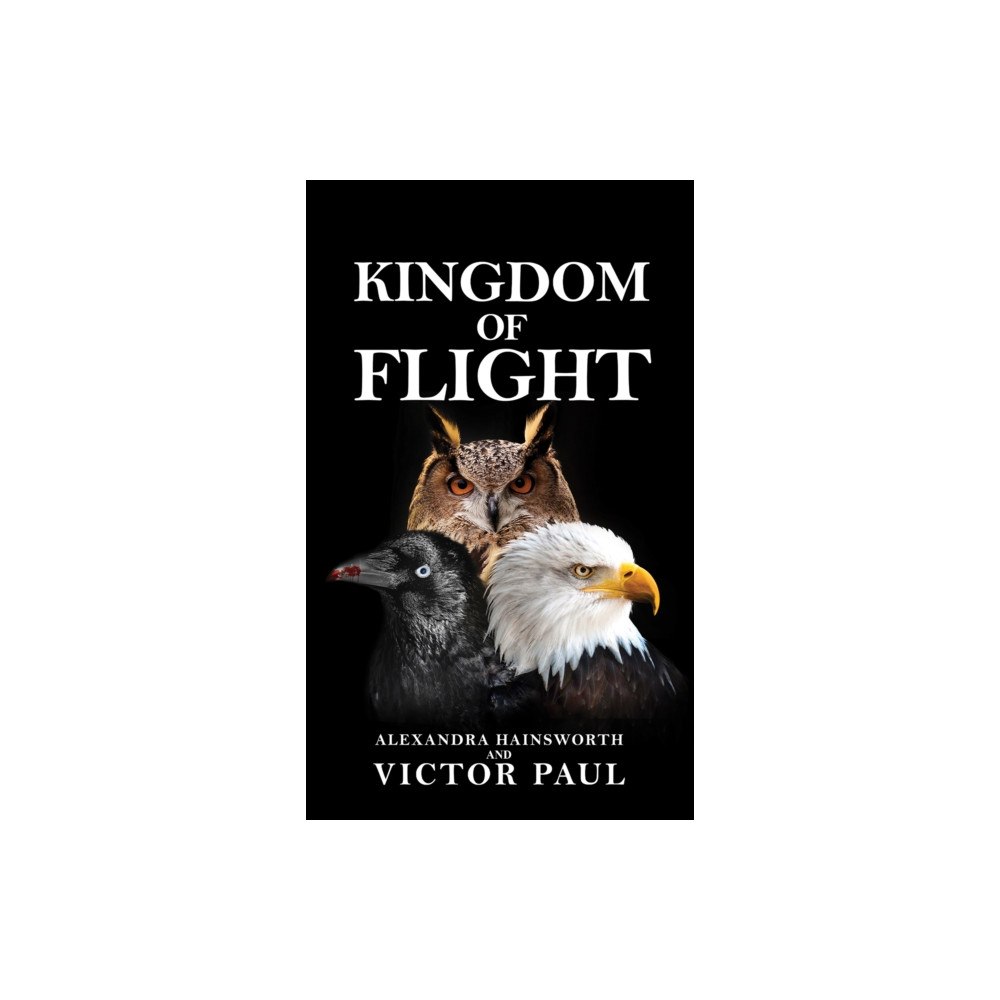 Austin Macauley Publishers Kingdom of Flight (häftad, eng)