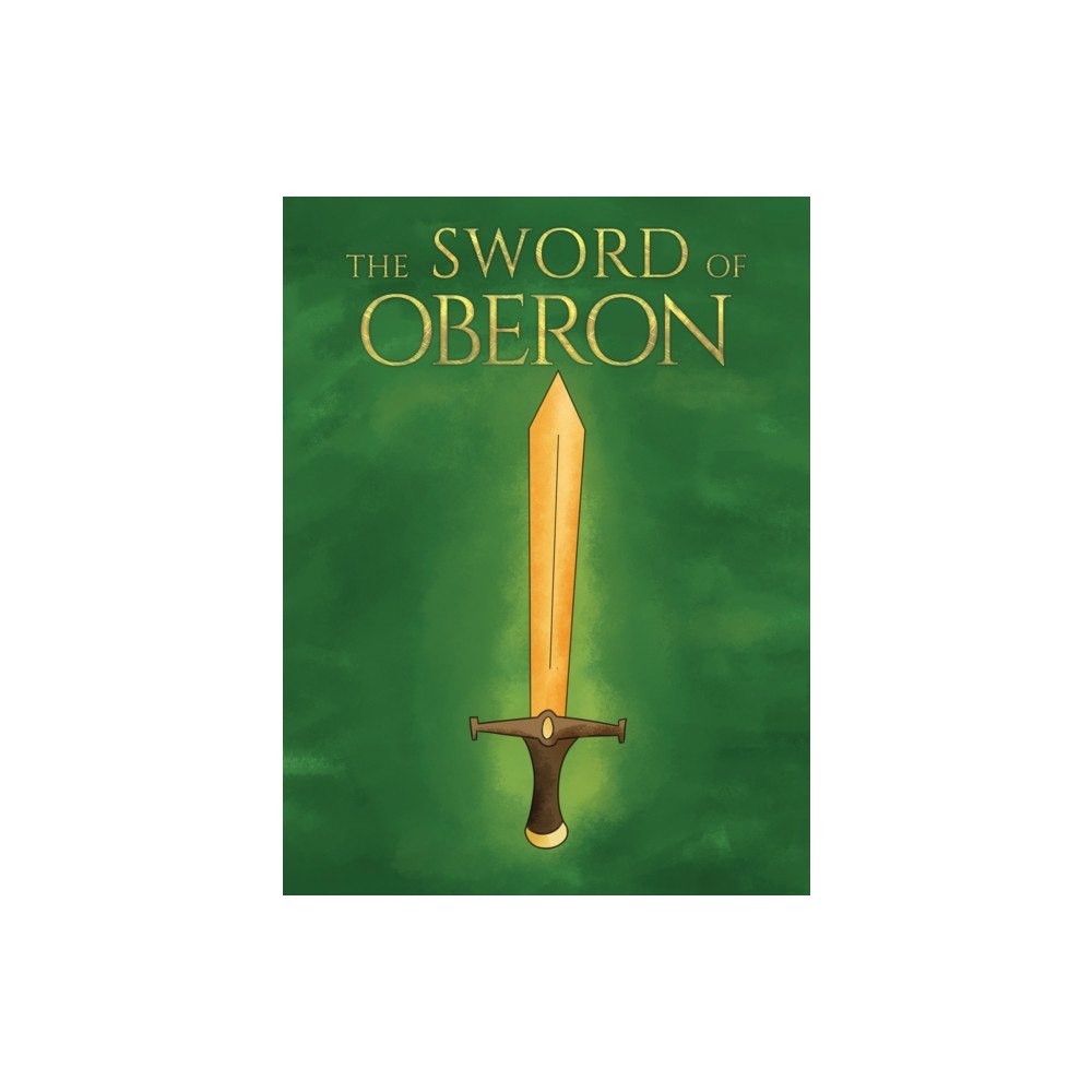 Austin Macauley Publishers The Sword of Oberon (häftad, eng)