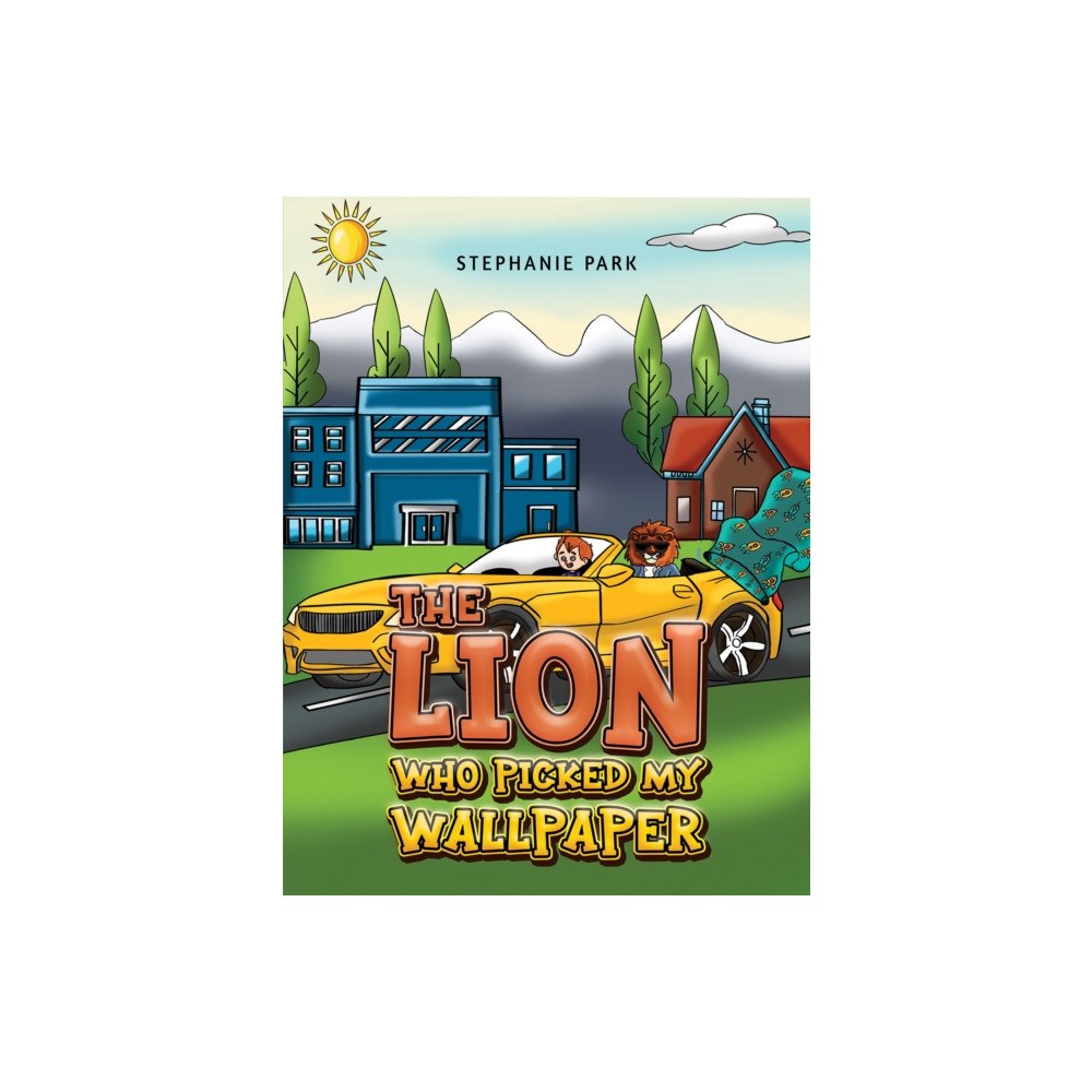 Austin Macauley Publishers The Lion Who Picked My Wallpaper (häftad, eng)
