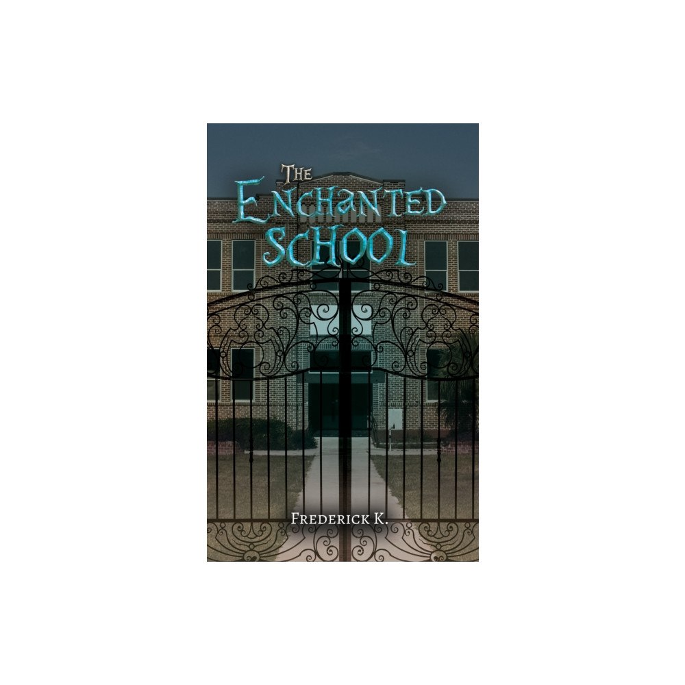 Austin Macauley Publishers The Enchanted School (häftad, eng)