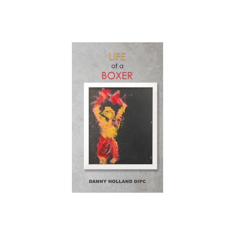 Austin Macauley Publishers Life of a Boxer (häftad, eng)