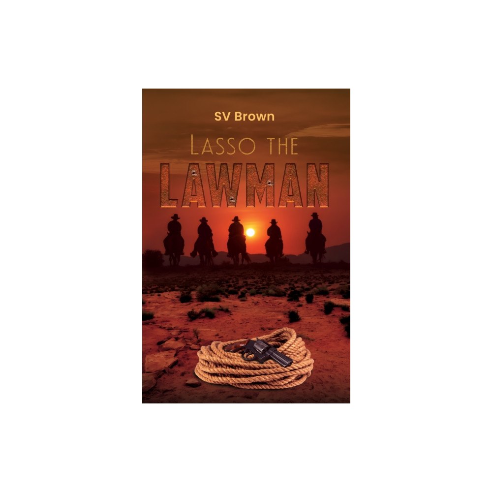 Austin Macauley Publishers Lasso the Lawman (häftad, eng)