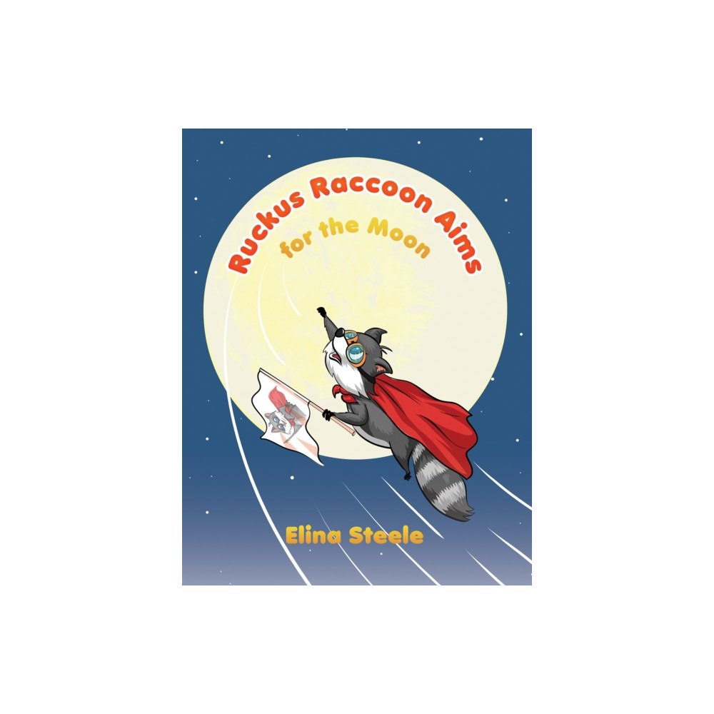 Austin Macauley Publishers Ruckus Raccoon Aims for the Moon (häftad, eng)