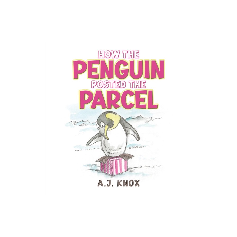 Austin Macauley Publishers How the Penguin Posted the Parcel (häftad, eng)