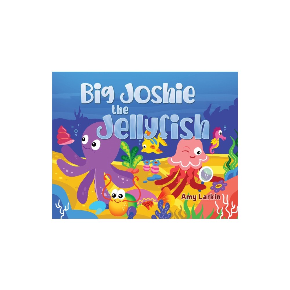 Austin Macauley Publishers Big Joshie The Jellyfish (häftad, eng)