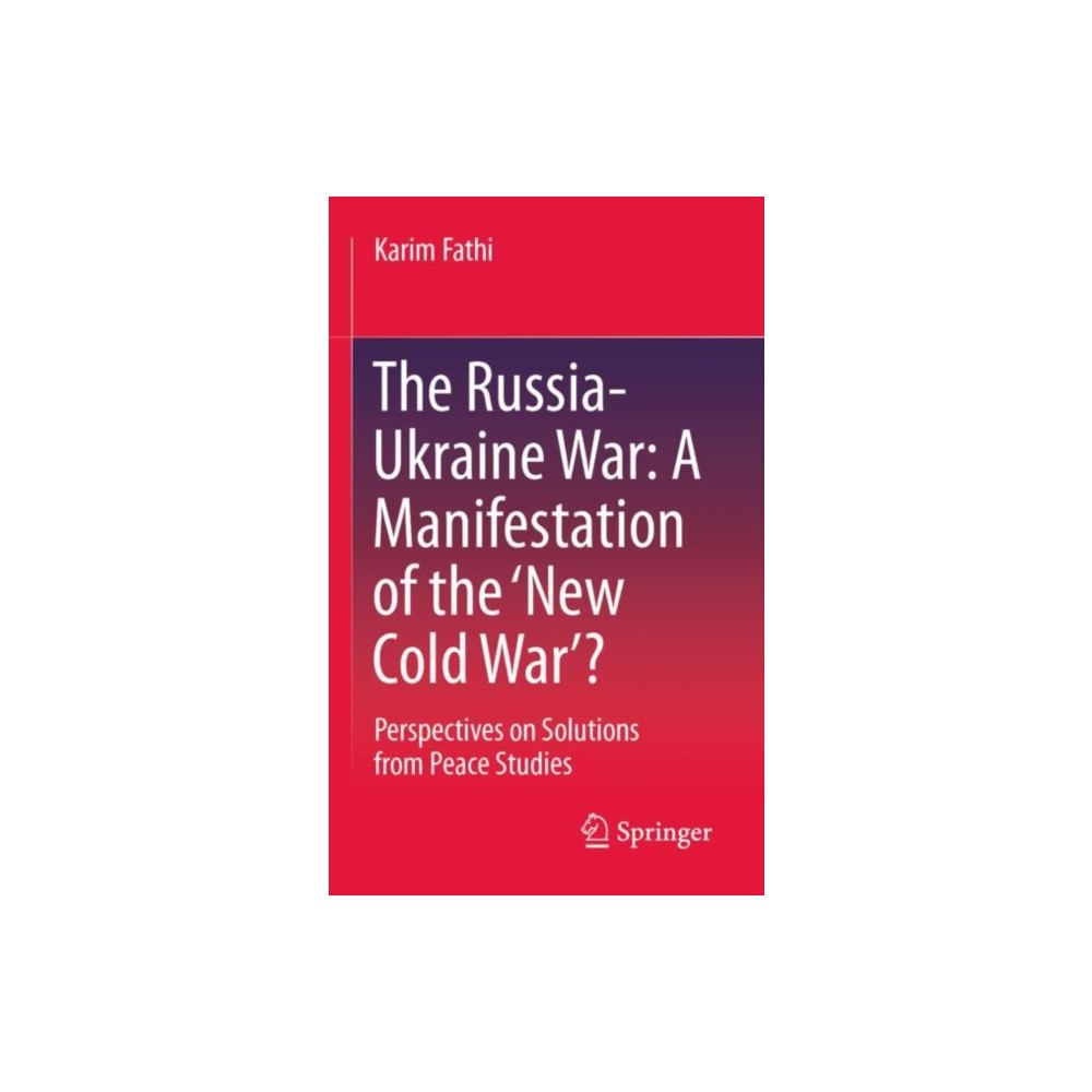 SPRINGER The Russia-Ukraine War: A Manifestation of the ‘New Cold War’? (häftad, eng)