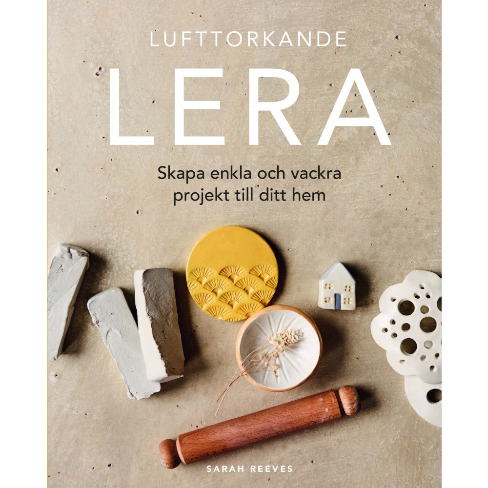 Sarah Reeves Lufttorkande lera: Skapa enkla och vackra projekt till ditt (bok, danskt band)