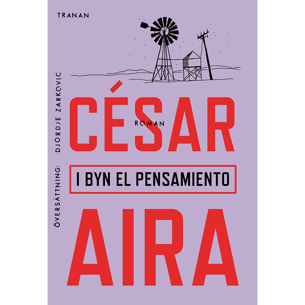 César Aira I byn El Pensamiento (bok, danskt band)