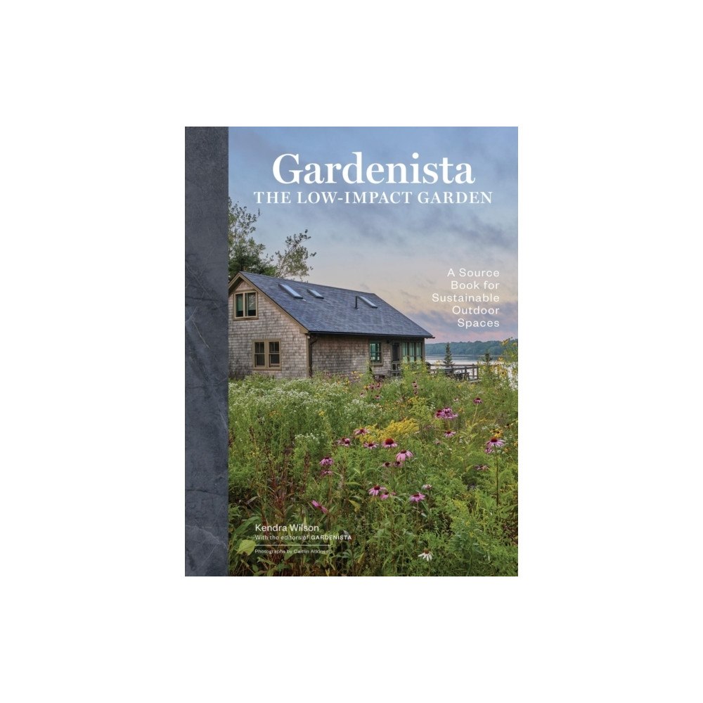 Editors of Gardenista Gardenista: The Low-Impact Garden (inbunden, eng)