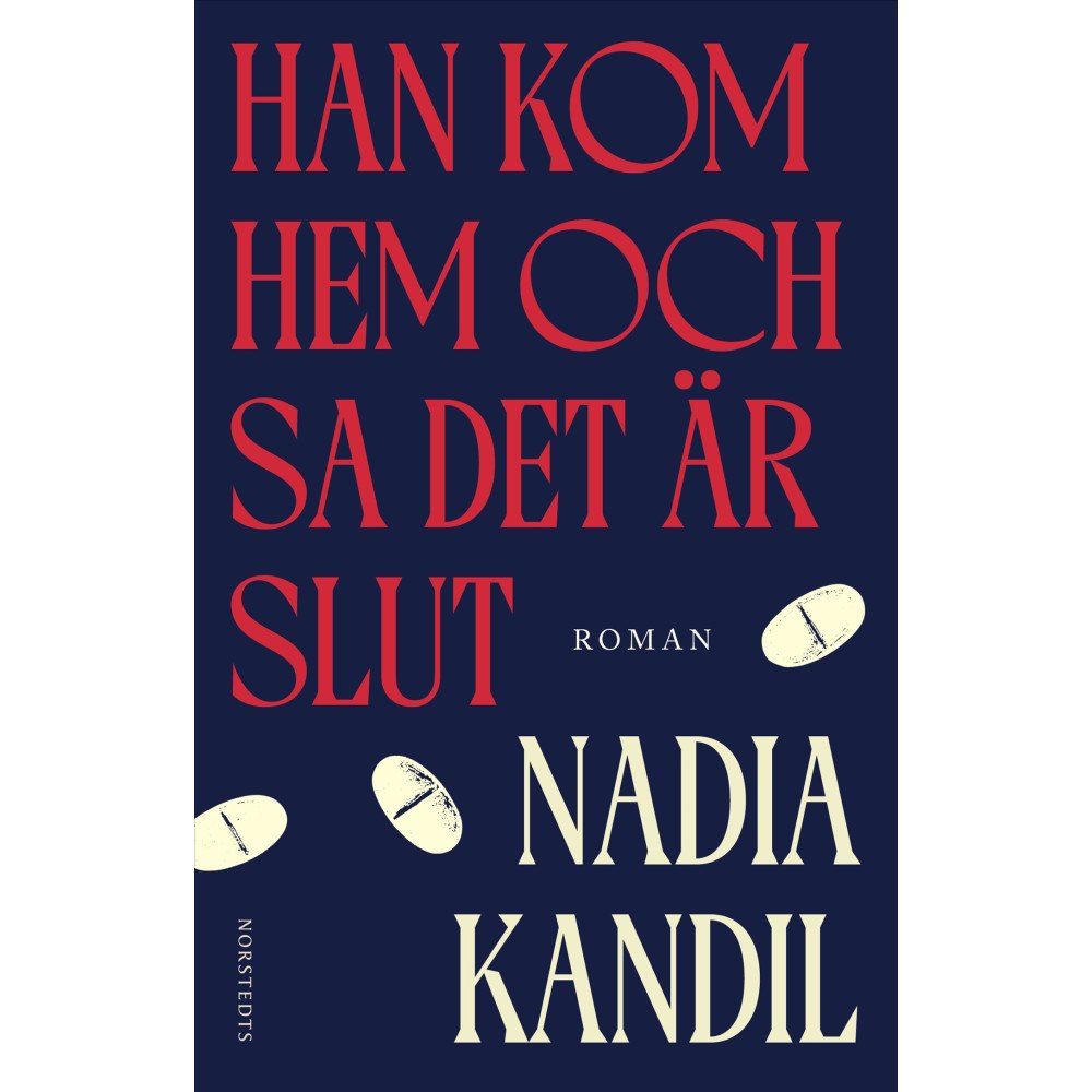 Nadia Kandil han kom hem och sa det är slut (inbunden)