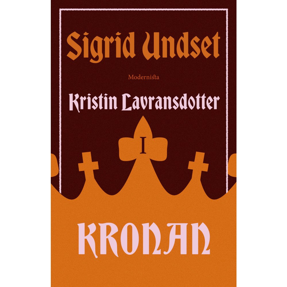 Sigrid Undset Kristin Lavransdotter 1. Kronan (inbunden)