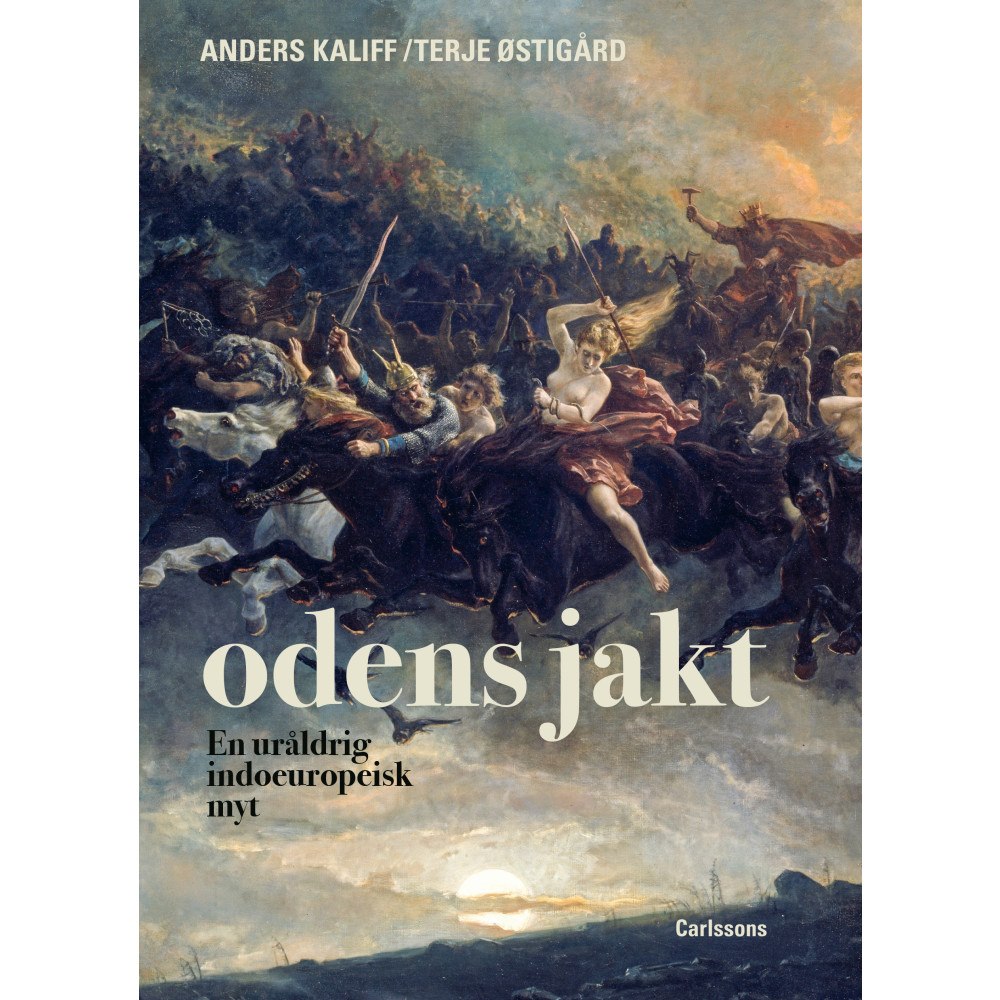 Anders Kaliff Odens jakt : en uråldrig indoeuropeisk myt (inbunden)
