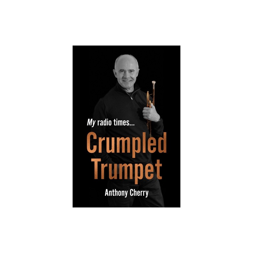 Troubador Publishing Crumpled Trumpet (häftad, eng)