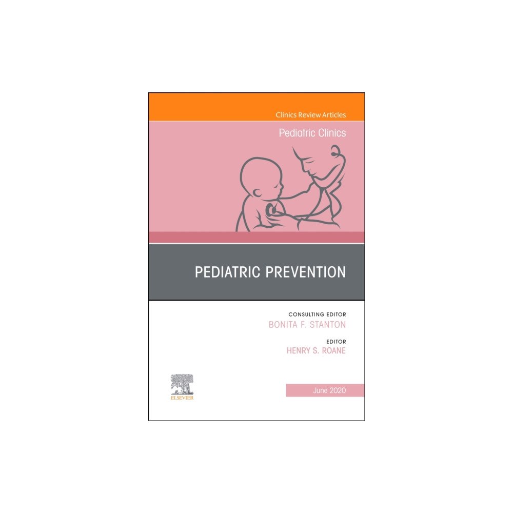Elsevier - Health Sciences Division Pediatric Prevention, An Issue of Pediatric Clinics of North America (inbunden, eng)
